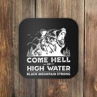 Come Hell Or High Water Black Mountain Strong Coaster thumb 0