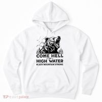 Come Hell Or High Water Black Mountain Strong Hoodie thumb 0