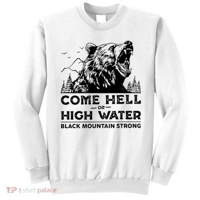 Come Hell Or High Water Black Mountain Strong Sweatshirt