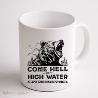 Come Hell Or High Water Black Mountain Strong Coffee Mug thumb 1