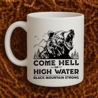 Come Hell Or High Water Black Mountain Strong Coffee Mug thumb 2