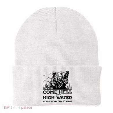 Come Hell Or High Water Black Mountain Strong Beanie