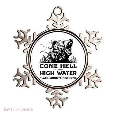 Come Hell Or High Water Black Mountain Strong Ornament