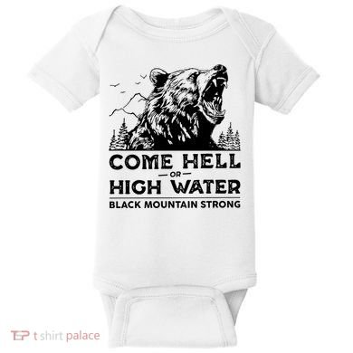 Come Hell Or High Water Black Mountain Strong Baby Bodysuit