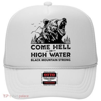 Come Hell Or High Water Black Mountain Strong Hat