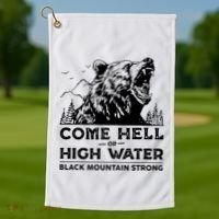 Come Hell Or High Water Black Mountain Strong Golf Towel thumb 1