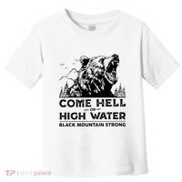 Come Hell Or High Water Black Mountain Strong Toddler T-Shirt thumb 0