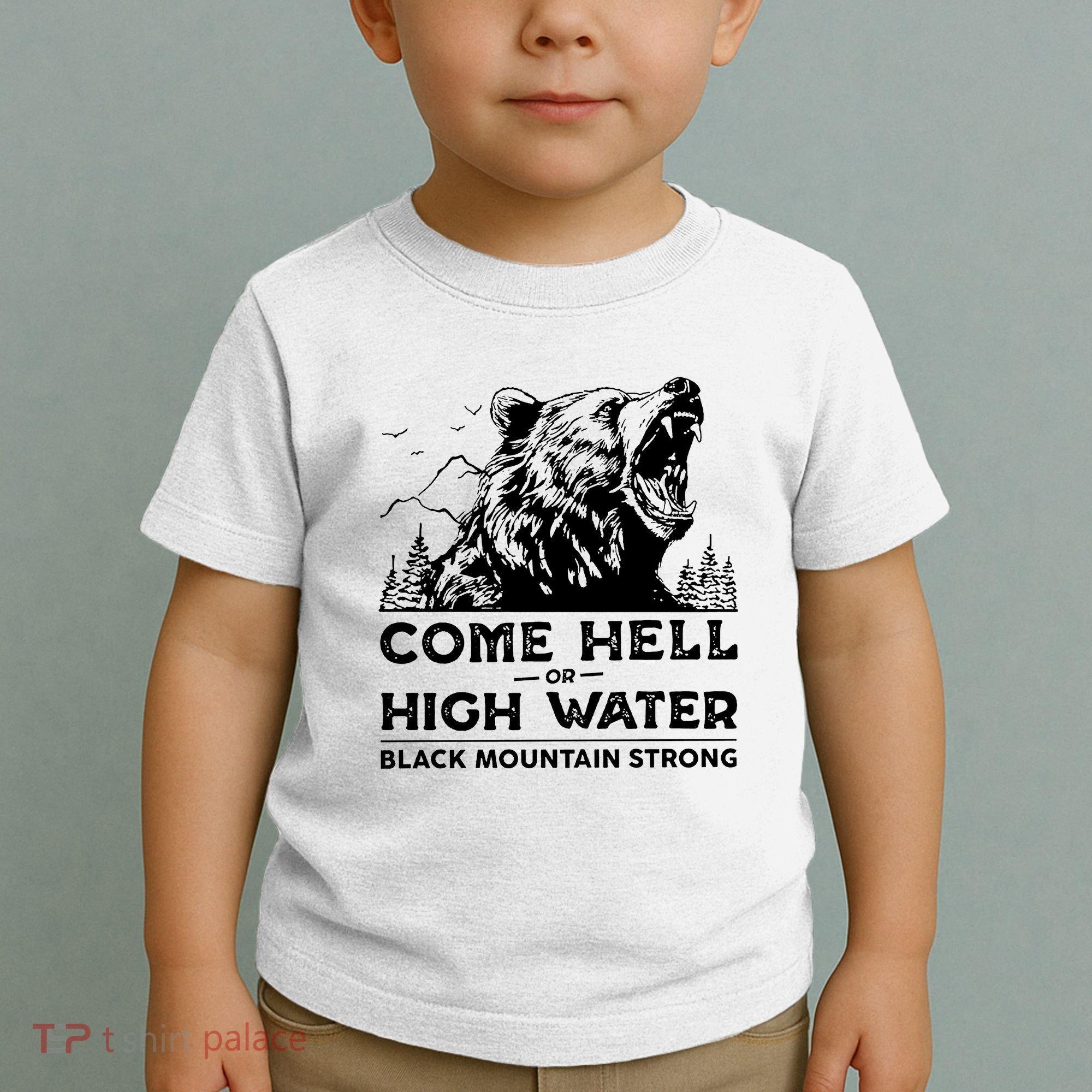 Come Hell Or High Water Black Mountain Strong Toddler T-Shirt