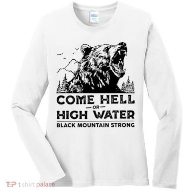 Come Hell Or High Water Black Mountain Strong Women's Long Sleeve Shirt