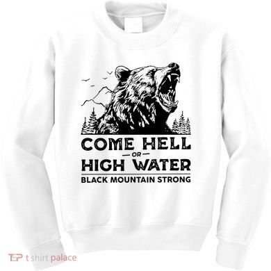 Come Hell Or High Water Black Mountain Strong Kids Sweatshirt
