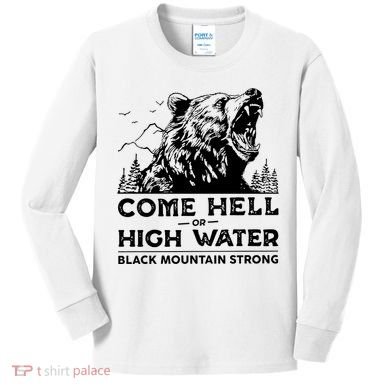 Come Hell Or High Water Black Mountain Strong Kids Long Sleeve Shirt