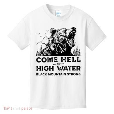 Come Hell Or High Water Black Mountain Strong Kids T-Shirt