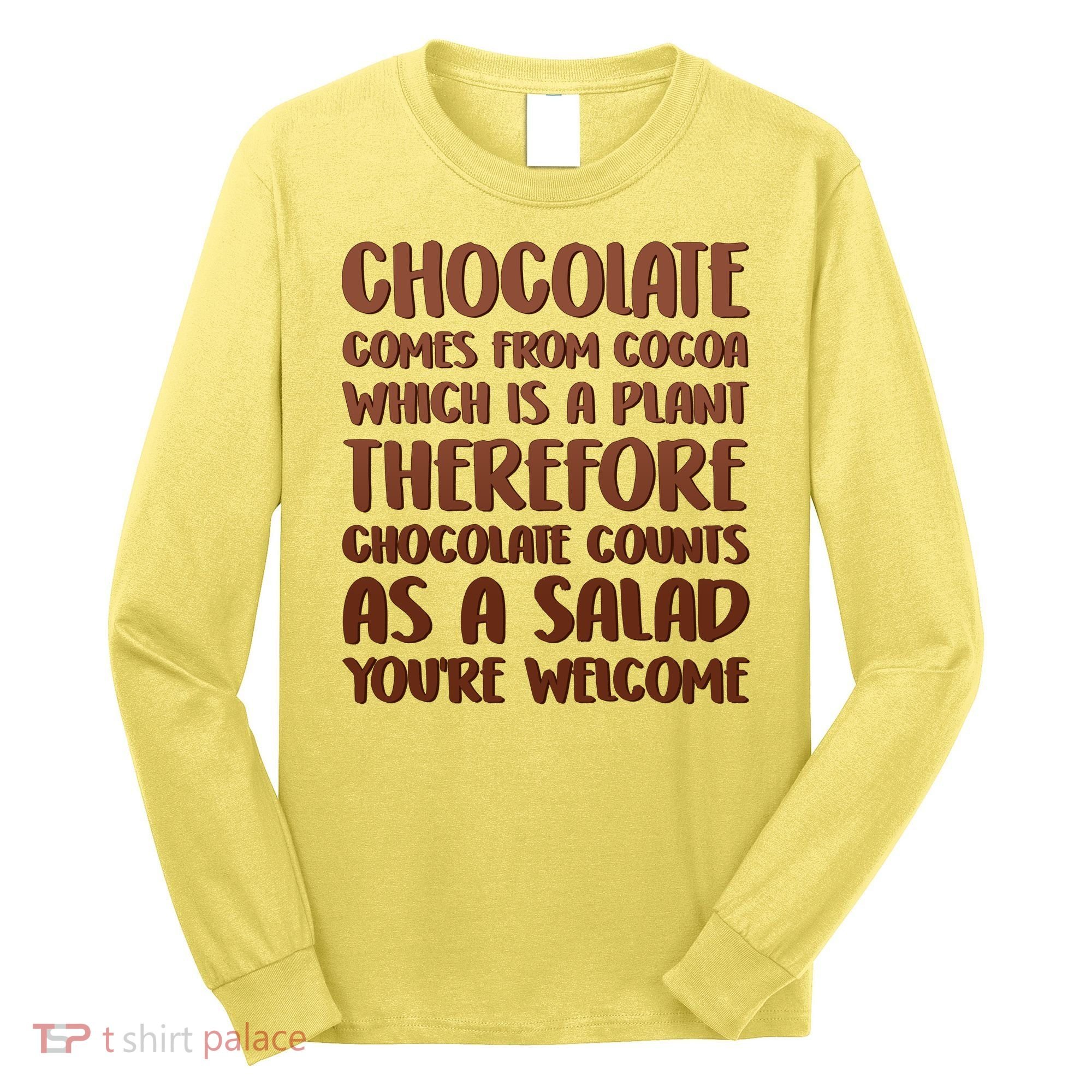 Chocolate Counts As A Salad Funny Long Sleeve Shirt