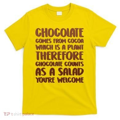 Chocolate Counts As A Salad Funny T-Shirt