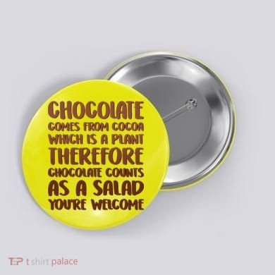 Chocolate Counts As A Salad Funny Button
