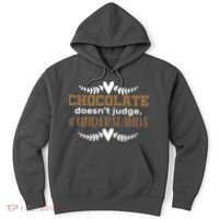 Chocolate Doesn't Judge It Understands Hoodie thumb 0