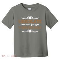 Chocolate Doesn't Judge It Understands Toddler T-Shirt thumb 0