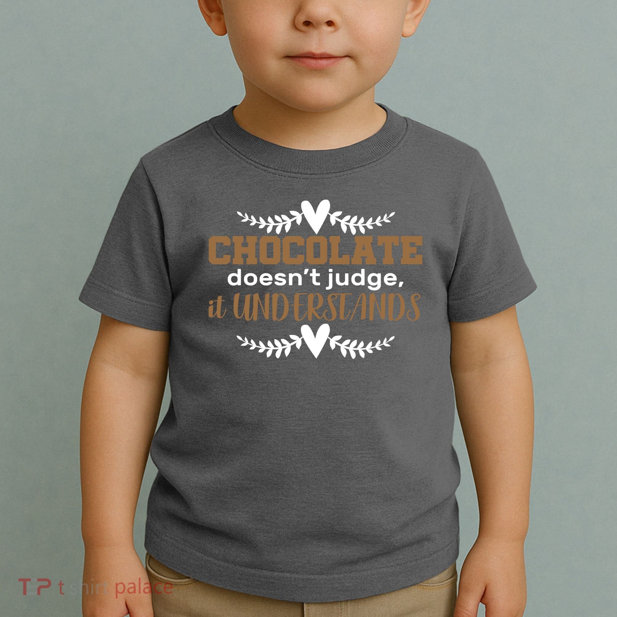 Chocolate Doesn't Judge It Understands Toddler T-Shirt