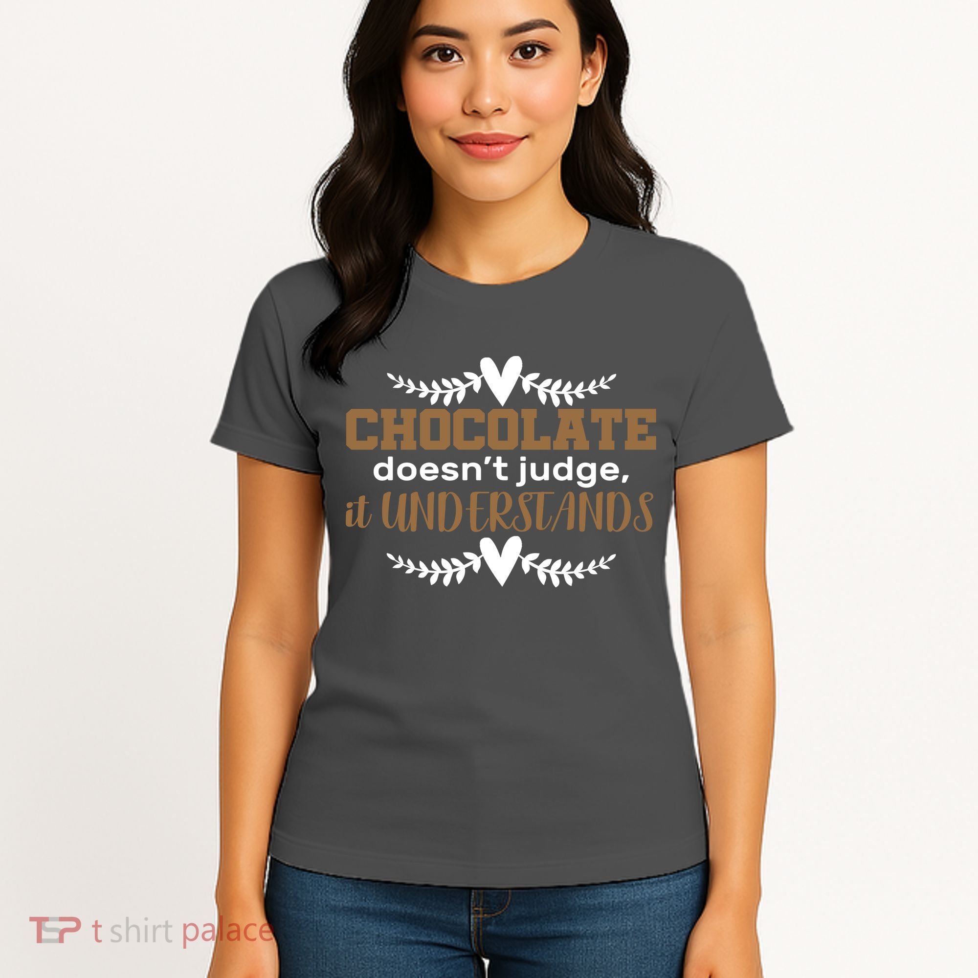 Chocolate Doesn't Judge It Understands Women's T-Shirt