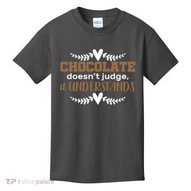 Chocolate Doesn't Judge It Understands Kids T-Shirt