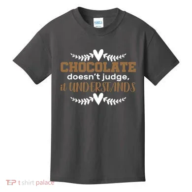 Chocolate Doesn't Judge It Understands Kids T-Shirt