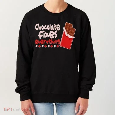 Chocolate Fixes Everything Chocolate Candy Bar Women's Sweatshirt