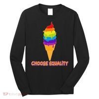 Choose Equality Rainbow Ice Cream Long Sleeve Shirt thumb 0