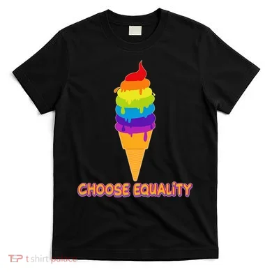 Choose Equality Rainbow Ice Cream T-Shirt