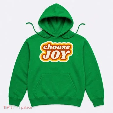 Choose Joy Hoodie