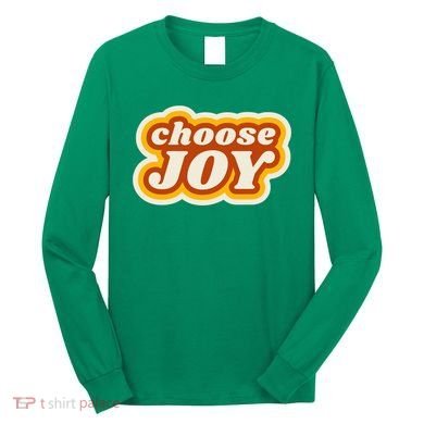 Choose Joy Long Sleeve Shirt
