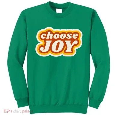 Choose Joy Sweatshirt
