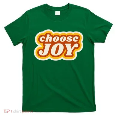 Choose Joy T-Shirt