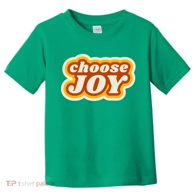 Choose Joy Toddler T-Shirt