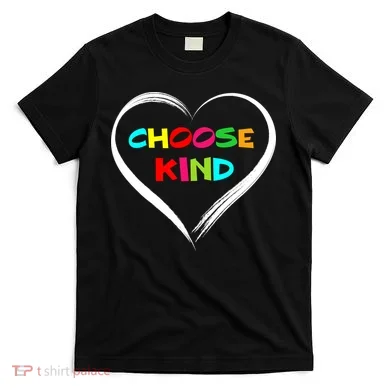 Choose Kind T-Shirt