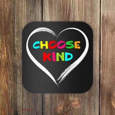 Choose Kind Coaster