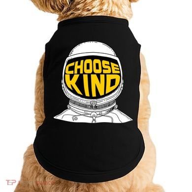 Choose Kind Astronaut Helmet Anti Bullying Message Doggie Tank