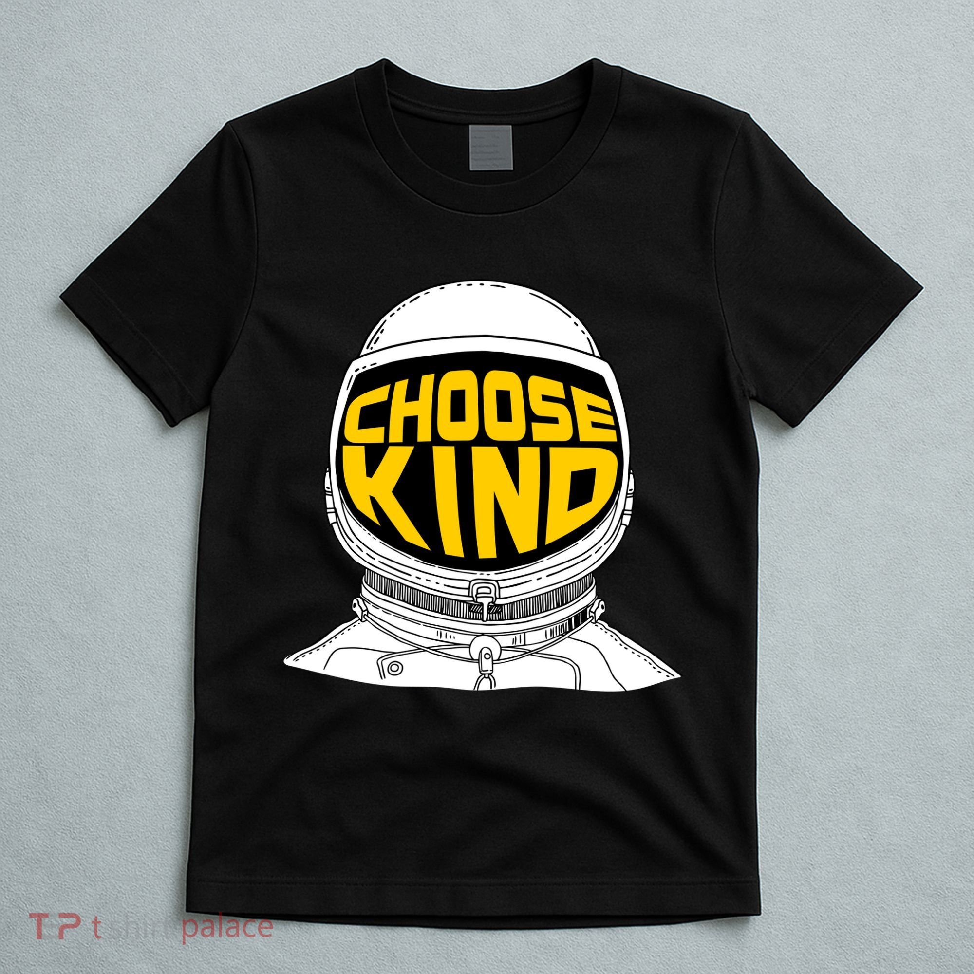 Choose Kind Astronaut Helmet Anti Bullying Message T-Shirt