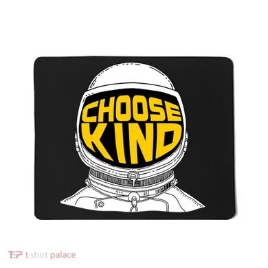 Choose Kind Astronaut Helmet Anti Bullying Message Mousepad