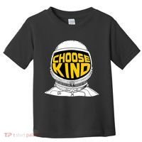 Choose Kind Astronaut Helmet Anti Bullying Message Toddler T-Shirt thumb 0