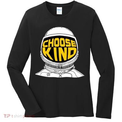 Choose Kind Astronaut Helmet Anti Bullying Message Women's Long Sleeve Shirt