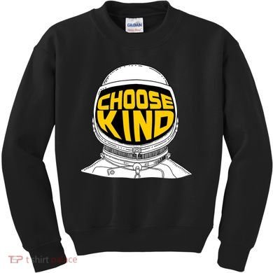 Choose Kind Astronaut Helmet Anti Bullying Message Kids Sweatshirt