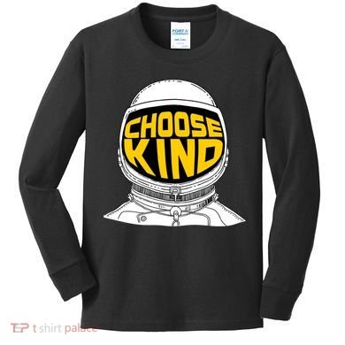 Choose Kind Astronaut Helmet Anti Bullying Message Kids Long Sleeve Shirt