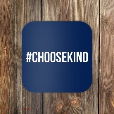 Choose Kind Hashtag #Choosekind Anti Bullying Coaster