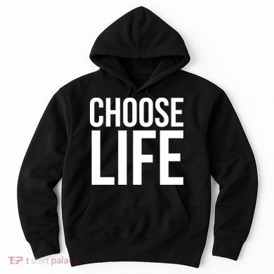Choose Life Hoodie
