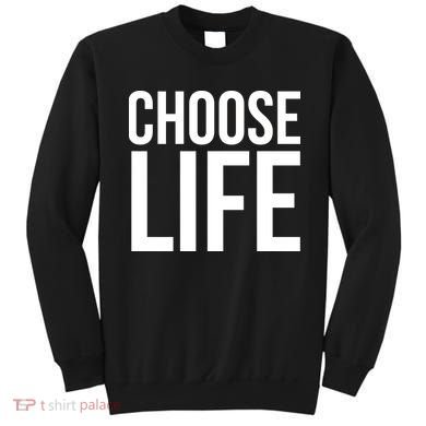 Choose Life Sweatshirt