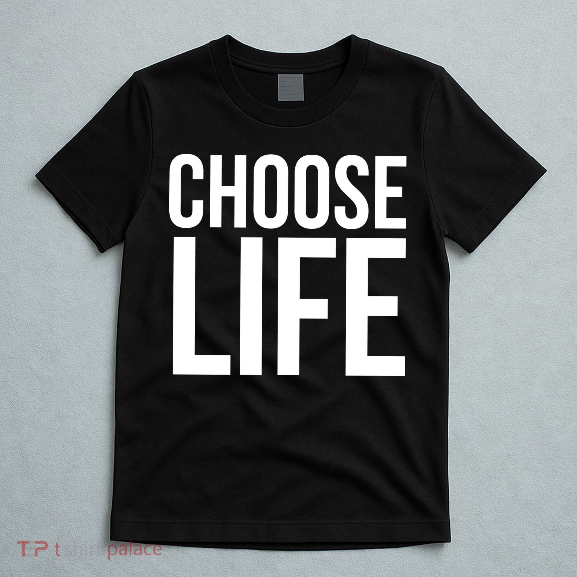 Choose Life T-Shirt