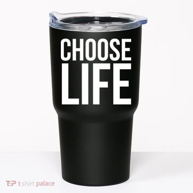 Choose Life Tumbler