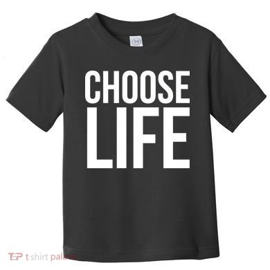 Choose Life Toddler T-Shirt