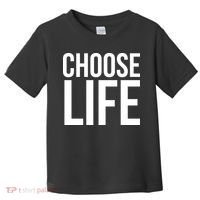 Choose Life Toddler T-Shirt thumb 0