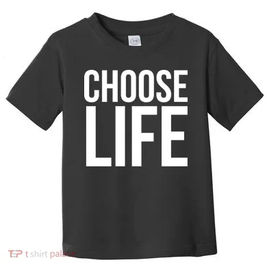Choose Life Toddler T-Shirt